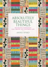 Absolutely Beautiful Things: Decorating inspiration for a bright and col... - £21.75 GBP