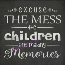 &quot;Excuse The Mess The Children Are Making Memories &quot; Quote Publicity Photo - £6.46 GBP