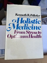 Holistic Medicine From Stress to Optimum Health 1979 HCDJ - $13.00