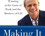 Making It All Work: Winning at the Game of Work and Business of Life All... - $2.93
