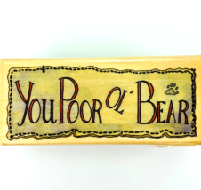You Poor Ol&#39; Bear Boyds Collection Uptown Rubber Stamps E21076 Rare Vint... - £11.54 GBP