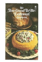The Too-Good-To-Be-Leftovers Cookbook/1974 Avon Books-1st printing - £5.03 GBP
