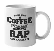 Make Your Mark Design Drink Some Coffee Put Gangsta Rap Coffee &amp; Tea Mug... - £15.32 GBP+