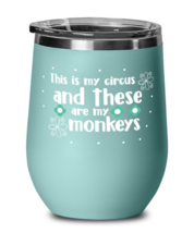 This is my circus and these are my monkeys, teal Wineglass. Model 60043  - $26.99
