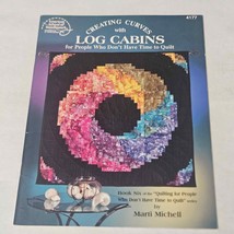 Creating Curves with Log Cabins for People Who Don&#39;t Have Time by Marti ... - £10.18 GBP