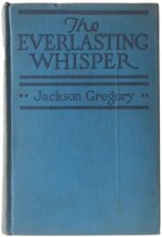 The everlasting whisper;: A tale of the California wilderness, [Hardcover] Grego - £11.56 GBP