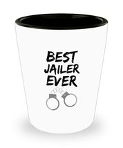 Jailer Shot Glass - Best Jailer Ever - Funny Gift for Jail Worker Shotglass 1.5o - £10.32 GBP