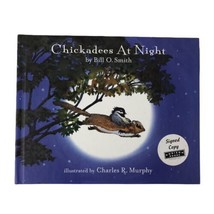 Autographed Chickadees At Night by Bill O. Smith 2012 Hardcover Children... - $23.38