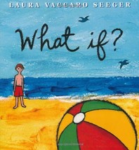 What If? [Hardcover] Seeger, Laura Vaccaro - $8.90