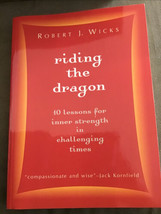 Riding the Dragon: 10 Lessons for Inner Strength in Challe... by WICKS Paperback - £3.16 GBP