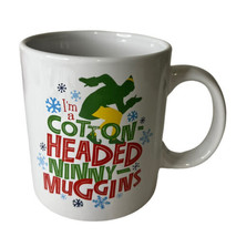 I’m a Cotton Headed Ninny-Muggins Mug 20oz. ELF Christmas Buddy GUC - £15.67 GBP