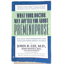 What Your Doctor May Not Tell You About Premenopause by John Lee 9780446673808 - £7.02 GBP