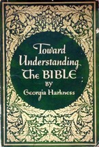 Toward Understanding the Bible by Georgia Harkness / 1952 Paperback - $2.27