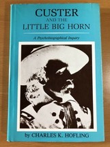 Custer And The Little Big Horn By Charles K. Hofling - Hardcover - £32.20 GBP
