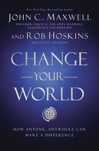 Change Your World: How Anyone, Anywhere Can Make a Difference by Rob Hoskins - G - £12.74 GBP