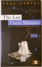 The Last Three Minutes: Conjectures About the Ultimate Fate of the Universe - $4.50