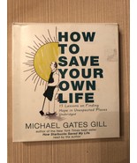 How to Save Your Own Life : 15 Lessons on Finding Hope in Unexpected Pla... - $32.87 CAD