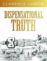 Dispensational Truth: Gods Plan and Purpose in the Ages [Hardcover] Larkin, Cla - £39.33 GBP