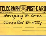 Novelty Telegraph Longing To Come Complled To Stay Unused UNP DB Postcar... - £3.07 GBP