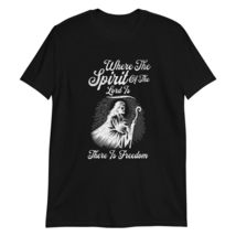 Where The Spirit of The Lord is There is Freedom Shirt | Christian Shirt Black - $19.59+