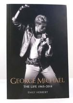 Emily Herbert George Michael The Life: 1963-2016 1st Edition 1st Printing - $49.95