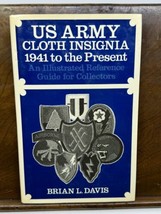 US Army Cloth Insignia 1941 To The Present: Reference By Brian Leigh Davis 1987 - £19.56 GBP