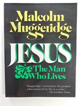 Jesus, The Man Who Lives Muggeridge, Malcolm - £19.65 GBP