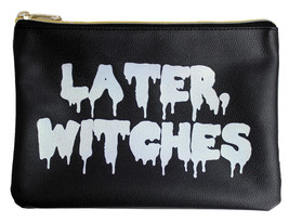 MAKE UP BAG &quot;LATER WITCHES&quot; - $71.74
