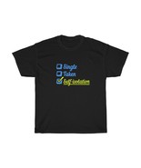 Single, Taken, Self-Isolation - $21.95+