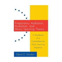 Preparatory Audiation, Audition, and Music Learning Theory Edwin Gordon - £36.31 GBP