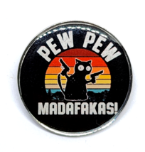 PEW PEW Mudafakas Crazy Cat Gun Pin Insignia Rude Swearing Comedy Meme... - £6.98 GBP