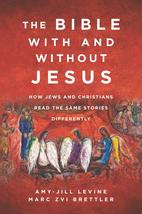 The Bible With and Without Jesus: How Jews and Christians Read the Same Stories  - £23.58 GBP