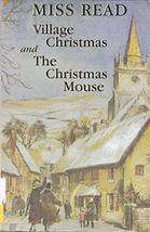 Miss Read&#39;s Christmas: Village Christmas / Christmas Mouse (The Fairacre Christm - £18.83 GBP