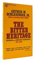 Arthur M. Schlesinger Jr.  THE BITTER HERITAGE Vietnam and American Democracy 19 - £33.58 GBP