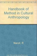 A handbook of method in cultural anthropology Naroll, Raoul - £54.74 GBP