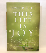 HC book This Life is Joy by Roger Teel Spiritual Laws to Live more Powerfully - $3.00