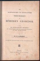 1884 Höheren Geodäsie F.R. Helmert Mathematics Physics Geodesy Theory Germa... - £168.87 GBP