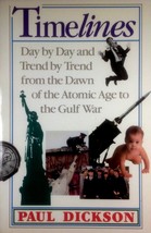 Timelines: Day By Day &amp; Trend By Trend From The Atomic Age To The Gulf War  - £1.77 GBP