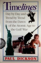 Timelines: Day By Day &amp; Trend By Trend From The Atomic Age To The Gulf War  - £1.69 GBP