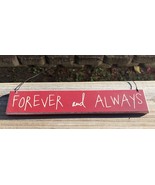 Wood sign CO-1310 Forever and Always   - £2.32 GBP