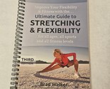 Ultimate Guide to Stretching &amp; Flexibility by Brad Walker 2011 spiral bi... - $14.98