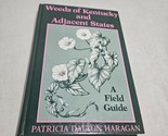 Weeds of Kentucky and Adjacent States A Field Guide by Patricia D. Harag... - $17.98