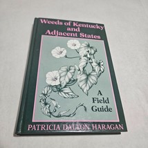 Weeds of Kentucky and Adjacent States A Field Guide by Patricia D. Harag... - £14.32 GBP