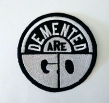 DEMENTED ARE GO Patch Iron/Sew on Embroidered Psychobilly Rockabilly Hor... - £5.01 GBP
