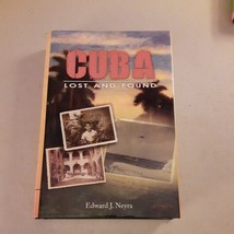 SIGNED x 2 Cuba Lost and Found by Edward J Neyra (Hardcover, 2010) Like New - £26.61 GBP