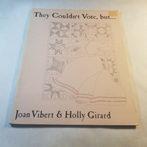 They Couldn&#39;t Vote, but... by Joan Vibert &amp; Holly Girard Quilt Patterns ... - £6.15 GBP