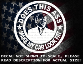 Does This A$! Make My Car Look Fat Vinyl Decal US Sold &amp; Made Anti Biden - £5.37 GBP+