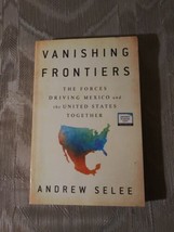 Vanishing Frontiers By Andrew Selee ARC Uncorrected Proof Forces Driving Mexico - £9.49 GBP