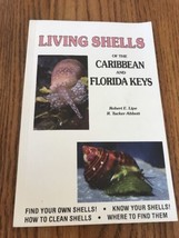 Living Shells of the Caribbean and Florida Keys. Signed By: R.Tucker Abbott - £48.22 GBP