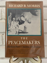 The Peacemakers: The Great Powers &amp; American Independence by Richard B. Morris ( - £11.21 GBP